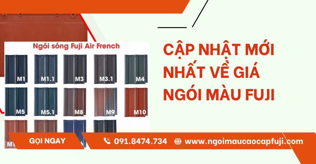 Cập Nhật Mới Nhất Về Giá Ngói Màu Fuji