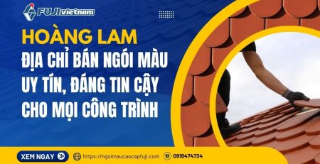 Hoàng Lam – Địa Chỉ Bán Ngói Màu Uy Tín, Đáng Tin Cậy Cho Mọi Công Trình